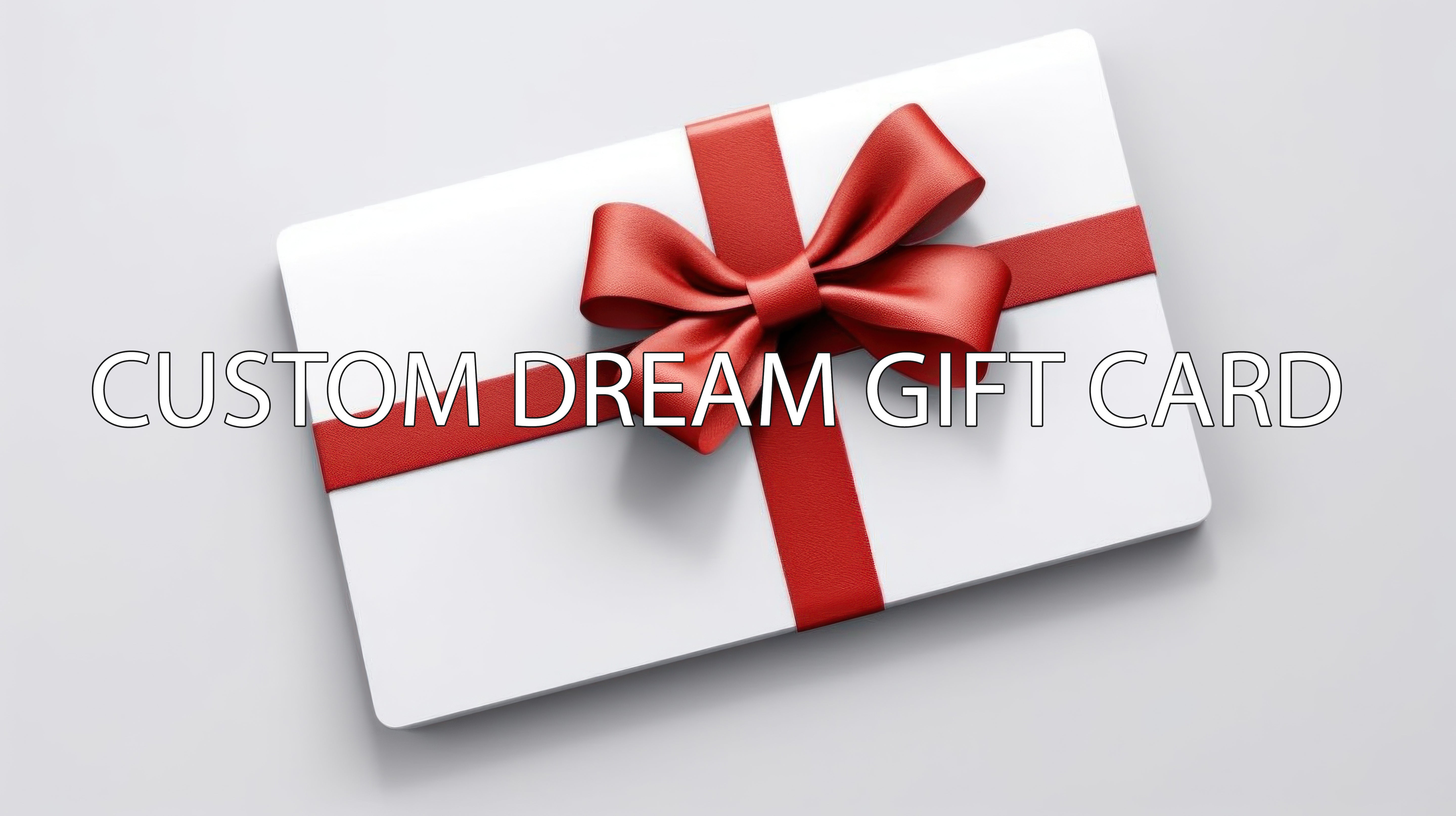 Custom Dream 4x4 Gift Card